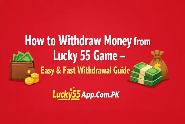 Withdraw Money from Lucky 55 Game